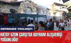 Hatay Uzun Çarşı'da bayram alışverişi yoğunluğu!