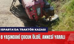 Isparta'da traktör kazası! 8 yaşındaki çocuk öldü annesi yaralı