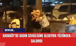 Karaköy’de Kadın Sevgilisine Aldatma Yüzünden Saldırdı