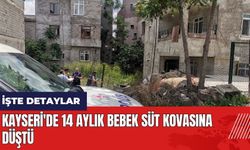 Kayseri'de 14 aylık bebek süt kovasına düştü