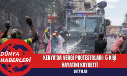 Kenya’da Vergi Protestoları: Hükümet Göz Yaşartıcı Gaz Kullandı