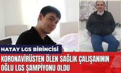 Koronavirüsten ölen sağlık çalışanının oğlu LGS şampiyonu oldu