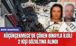 Küçükçekmece'de çöken binayla ilgili 2 kişi gözaltına alındı