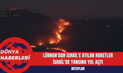 Lübnan'dan İsrail'e atılan roketler İsrail'de yangına yol açtı