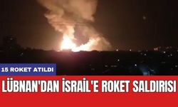 Lübnan'dan İsrail'e roket saldırısı: 15 roket atıldı