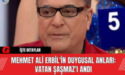 Mehmet Ali Erbil'in Duygusal Anları: Vatan Şaşmaz'ı Andı