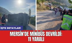 Mersin'de minibüs devrildi: 11 yaralı
