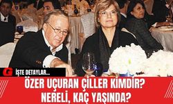 Özer Uçuran Çiller kimdir? Nereli, kaç yaşında?