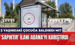 'Sapıktır' ilanı Adana'yı karıştırdı! 3 yaşındaki çocuğa saldırdı mı?