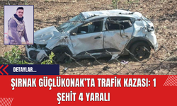 Şırnak Güçlükonak’ta Trafik Kazası: 1 Şehit 4 Yaralı