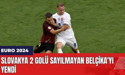 Slovakya 2 golü sayılmayan Belçika'yı yendi