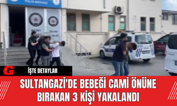 Sultangazi'de Bebeği Cami Önüne Bırakan 3 Kişi Yakalandı