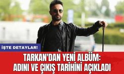 Tarkan'dan yeni albüm: Adını ve çıkış tarihini açıkladı