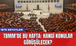 TBMM'de bu hafta: Hangi konular görüşülecek?