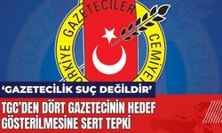 TGC'den dört gazetecinin hedef gösterilmesine tepki: Gazetecilik suç değildir