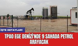 TPAO Ege Denizi'nde 9 sahada petrol arayacak