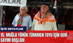 15. Muğla Yörük Türkmen Toyu için geri sayım başladı