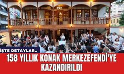 158 Yıllık Konak Merkezefendi'ye kazandırıldı