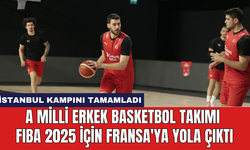 A Milli Erkek Basketbol Takımı FIBA 2025 için Fransa'ya yola çıktı