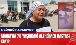 Adana'da 70 yaşındaki alzheimer hastası 6 gündür kayıp