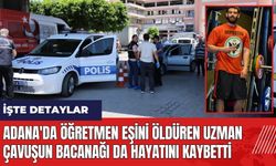 Adana'da eşini öldüren uzman çavuşun bacanağı da hayatını kaybetti