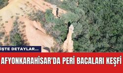 Afyonkarahisar'da Peri Bacaları Keşfi