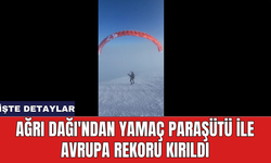 Ağrı Dağı'ndan yamaç paraşütü ile Avrupa rekoru kırıldı