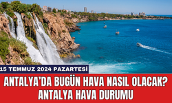 Antalya hava durumu 15 Temmuz 2024 Pazartesi