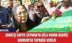 Sanatçı Safiye Soyman'ın Oğlu Harun Akaröz Bodrum'da Toprağa Verildi