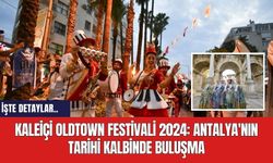 Kaleiçi Oldtown Festivali 2024: Antalya'nın Tarihi Kalbinde Buluşma