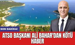 ATSO Başkanı Ali Bahar'dan kötü haber