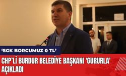 Burdur Belediye Başkanı 'gururla' açıkladı: SGK borcumuz 0 TL