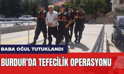 Burdur'da tefecilik operasyonu! Baba oğul tutuklandı