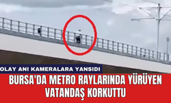 Bursa'da metro raylarında yürüyen vatandaş korkuttu