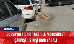 Bursa'da Ticari Taksi ile Motosiklet Çarpıştı: 2 Kişi Ağır Yaralı