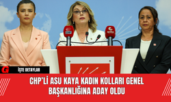 CHP’li Asu Kaya Kadın Kolları Genel Başkanlığı'na Aday Oldu