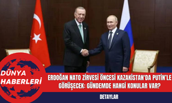 Erdoğan NATO zirvesi öncesi Kazakistan'da Putin’le görüşecek: Gündemde hangi konular var?