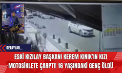 Eski Kızılay Başkanı Kerem Kınık’ın Kızı Motosiklete Çarptı! 16 Yaşındaki Genç Öldü