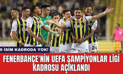 Fenerbahçe'nin UEFA Şampiyonlar Ligi kadrosu açıklandı: 9 isim kadroda yok!