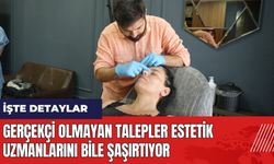 Gerçekçi olmayan talepler estetik uzmanlarını bile şaşırtıyor