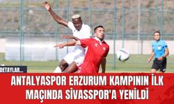 Antalyaspor Erzurum Kampının İlk Maçında Sivasspor'a Yenildi