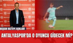 Başkan Boztepe Açıkladı! Antalyaspor'da O Oyuncu Gidecek mi?