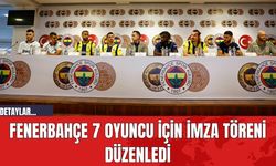 Fenerbahçe 7 Oyuncu İçin İmza Töreni Düzenledi