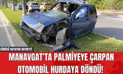 Manavgat’ta Palmiyeye Çarpan Otomobil Hurdaya Döndü! Sürücü Hayatını Kaybetti