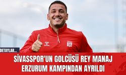 Sivasspor'un Golcüsü Rey Manaj Erzurum Kampından Ayrıldı