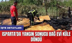 Isparta'da yangın sonucu bağ evi küle döndü: 1 yaralı