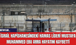 İsrail Hapishanesindeki Hamas Lideri Mustafa Muhammed Ebu Arra Hayatını Kaybetti