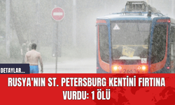 Rusya'nın St. Petersburg Kentini Fırtına Vurdu: 1 Ölü