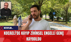 Kocaeli'de Kayıp Zihinsel Engelli Genç Kayboldu