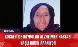 Kocaeli'de Kaybolan Alzheimer Hastası Yaşlı Kadın Aranıyor
